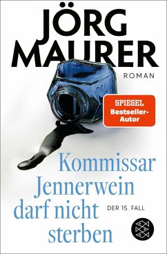 Kommissar Jennerwein darf nicht sterben / Kommissar Jennerwein ermittelt Bd.15 - Maurer, Jörg