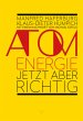 Atomenergie - jetzt aber richtig - Bild 1