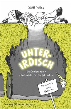 Cover Unterirdisch. Ein Comicroman - selbst erlebt von Stoffel und Ca. Garantiert ohne Einhörner