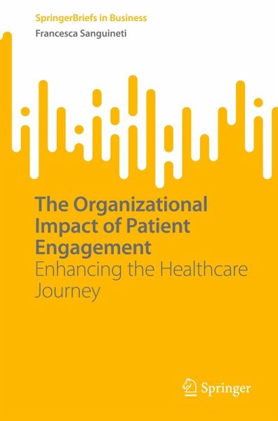 The Organizational Impact of Patient Engagement The Organizational Impact of Patient Engagement