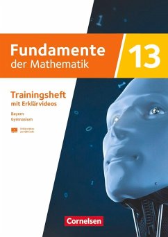 Cover Fundamente der Mathematik 13. Jahrgangsstufe - Ausgabe Bayern 2023 - Trainingsheft mit Medien