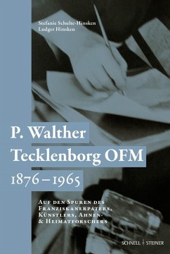 P. Walther Tecklenborg OFM 1876-1965 - Schulte-Hinsken, Stefanie;Hinsken, Ludger