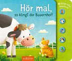 Hör mal, so klingt der Bauernhof! Hör mal, so klingt der Bauernhof!