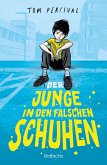 Der Junge in den falschen Schuhen Der Junge in den falschen Schuhen