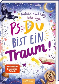 PS: Du bist ein Traum! (PS: Du bist die Beste! 5) - Buchholz, Natalie