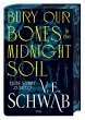 Bury Our Bones in the Midnight Soil - Bild 1