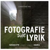 FOTOGRAFIE trifft LYRIK FOTOGRAFIE trifft LYRIK