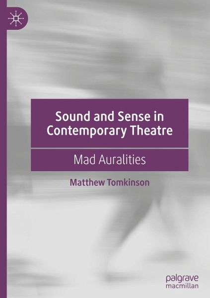 Sound and Sense in Contemporary Theatre