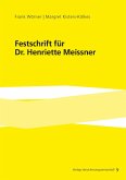 Festschrift für Dr. Henriette Meissner Festschrift für Dr. Henriette Meissner