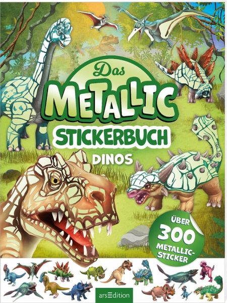 Das Metallic-Stickerbuch - Dinos Das Metallic-Stickerbuch - Dinos
