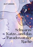Schwarze Katze...und das Paradoxon der Rache Schwarze Katze...und das Paradoxon der Rache