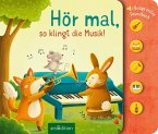 Hör mal, so klingt die Musik! Hör mal, so klingt die Musik!
