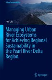 Managing Urban River Ecosystems for Achieving Regional Sustainability in the Pearl River Delta Region