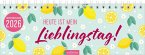 Tischkalender Heute ist mein Lieblingstag! 2026 Tischkalender Heute ist mein Lieblingstag! 2026