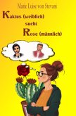 Kaktus (weiblich) sucht Rose (männlich) Kaktus (weiblich) sucht Rose (männlich)