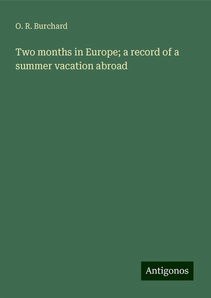 Two months in Europe; a record of a summer vacation abroad
