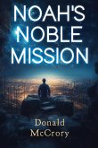 Noah's Noble Mission Noah's Noble Mission