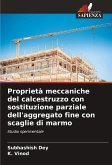 Proprietà meccaniche del calcestruzzo con sostituzione parziale dell'aggregato fine con scaglie di marmo