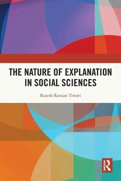 The Nature of Explanation in Social Sciences - Tiwari, Rajesh Ranjan