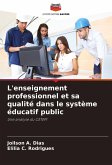 L'enseignement professionnel et sa qualité dans le système éducatif public L'enseignement professionnel et sa qualité dans le système éducatif public