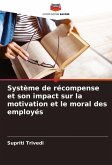 Système de récompense et son impact sur la motivation et le moral des employés Système de récompense et son impact sur la motivation et le moral des employés