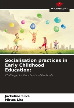 Socialisation practices in Early Childhood Education: - Silva, Jackeline;Lira, Mirtes