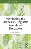 Membering the Rhodesian Linguistic Agenda in Zimbabwe Membering the Rhodesian Linguistic Agenda in Zimbabwe
