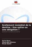 Scellement immédiat de la dentine : Une option ou une obligation ? Scellement immédiat de la dentine : Une option ou une obligation ?