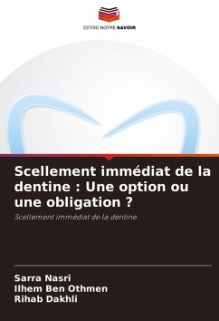 Cover Scellement immédiat de la dentine : Une option ou une obligation ?