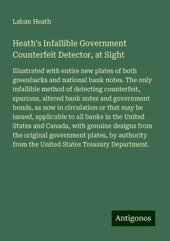 Heath's Infallible Government Counterfeit Detector, at Sight - Heath, Laban