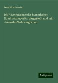 Die Accentgesetze der homerischen Nominalcomposita, dargestellt und mit denen des Veda verglichen Die Accentgesetze der homerischen Nominalcomposita, dargestellt und mit denen des Veda verglichen