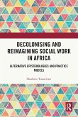 Decolonising and Reimagining Social Work in Africa Decolonising and Reimagining Social Work in Africa