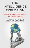 The Intelligence Explosion The Intelligence Explosion