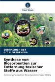 Synthese von Biosorbentien zur Entfernung toxischer Stoffe aus Wasser