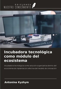 Incubadora tecnológica como módulo del ecosistema - Kyzhym, Antonina