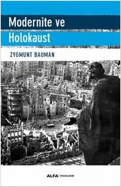 Modernite ve Holokaust - Bauman, Zygmunt Modernite ve Holokaust - Bauman, Zygmunt