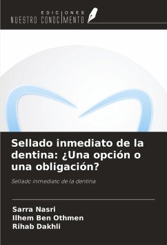 Sellado inmediato de la dentina: ¿Una opción o una obligación? - Nasri, Sarra; Ben Othmen, Ilhem; Dakhli, Rihab