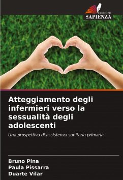 Atteggiamento degli infermieri verso la sessualità degli adolescenti - Pina, Bruno;Pissarra, Paula;Vilar, Duarte