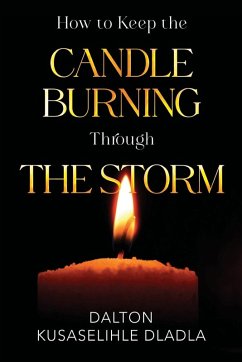 How to Keep the Candle Burning Through the Storm Cover How to Keep the Candle Burning Through the Storm
