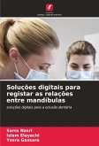 Soluções digitais para registar as relações entre mandíbulas