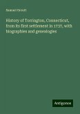History of Torrington, Connecticut, from its first settlement in 1737, with biographies and genealogies History of Torrington, Connecticut, from its first settlement in 1737, with biographies and genealogies