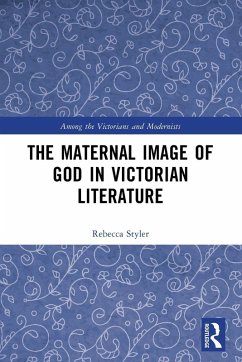 Cover The Maternal Image of God in Victorian Literature