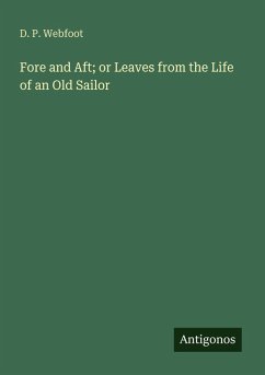 Cover Fore and Aft; or Leaves from the Life of an Old Sailor
