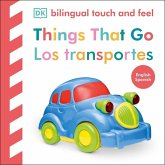 Bilingual Baby Touch and Feel Things That Go / Los Transportes Bilingual Baby Touch and Feel Things That Go / Los Transportes