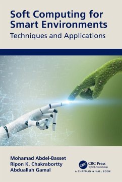 Soft Computing for Smart Environments - Abdel-Basset, Mohamed; Chakrabortty, Ripon; Gamal, Abduallah
