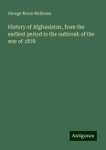 History of Afghanistan, from the earliest period to the outbreak of the war of 1878 History of Afghanistan, from the earliest period to the outbreak of the war of 1878