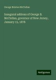 Inaugural address of George B. McClellan, governor of New Jersey, January 15, 1878 Inaugural address of George B. McClellan, governor of New Jersey, January 15, 1878