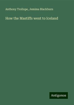 How the Mastiffs went to Iceland - Trollope, Anthony; Blackburn, Jemima