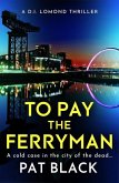 To Pay the Ferryman To Pay the Ferryman