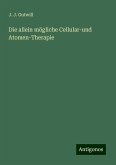 Die allein mögliche Cellular-und Atomen-Therapie